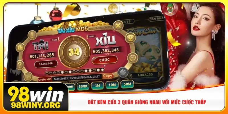 Đặt kèm cửa 3 quân giống nhau với mức cược thấp