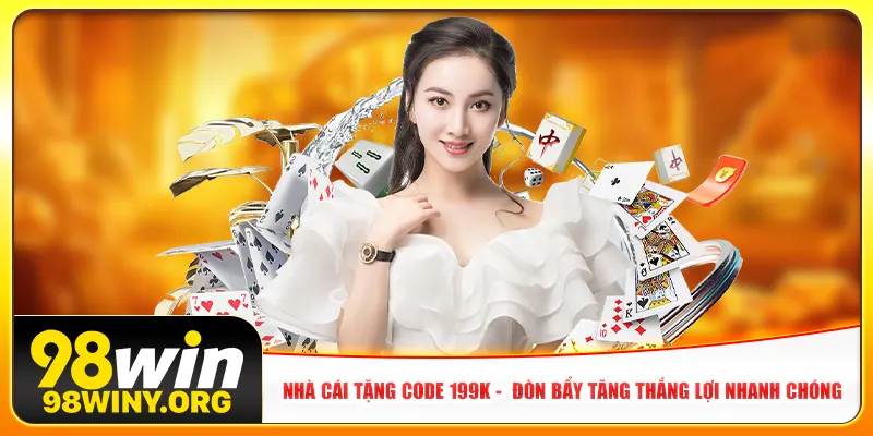 nha-cai-tang-code-199k-don-bay-tang-thang-loi-nhanh-chong
