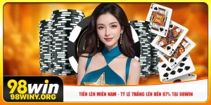 tien-len-mien-nam-ty-le-thang-len-den-87-tai-98win