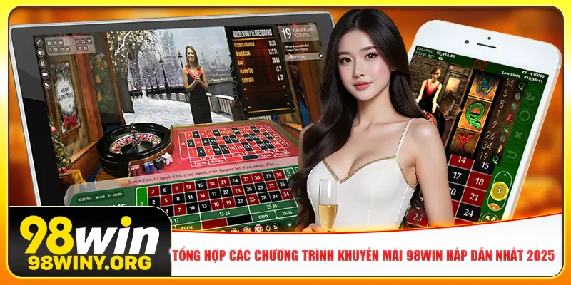 Tổng hợp các chương trình khuyến mãi 98Win hấp dẫn nhất 2025