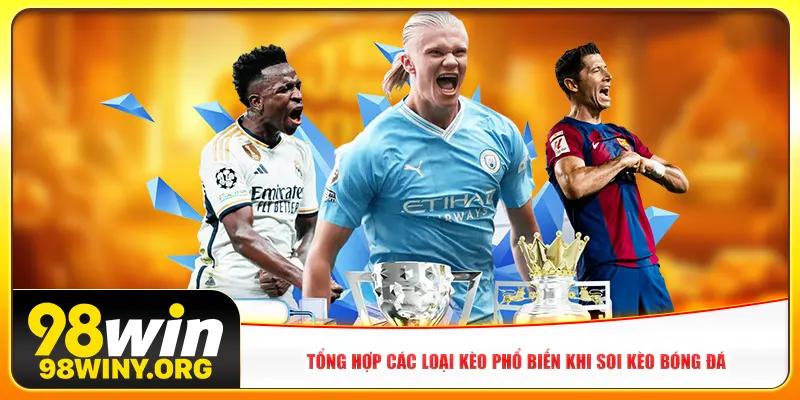 Tổng hợp các loại kèo phổ biến khi soi kèo bóng đá